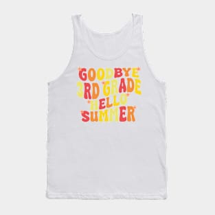 goodbye 3rd grade hello summer Tank Top